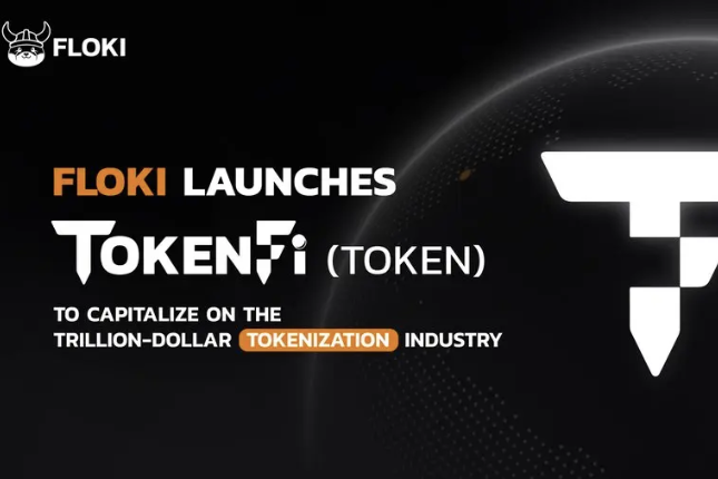 搅动资产代币化市场,Meme巨头FLOKI推出新平台TokenFi 搅动资产代币化市场,Meme巨头FLOKI推出新平台TokenFi