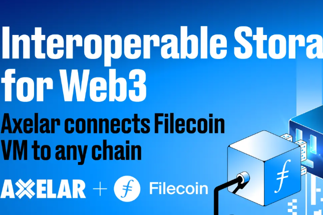 Axelar和Filecoin虚拟机(FVM)正在推动存储全球化、可互操作和可验证 Axelar和Filecoin虚拟机(FVM)正在推动存储全球化、可互操作和可验证